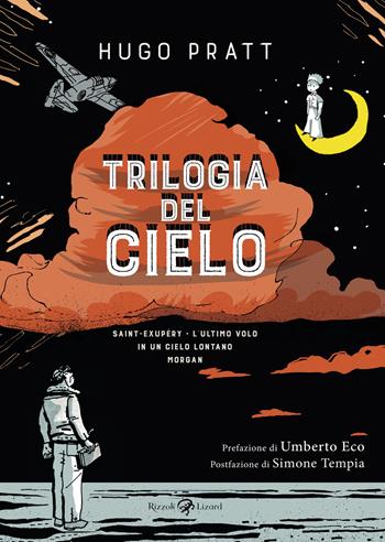 Trilogia del cielo: Saint-Exupéry. L'ultimo volo-In un cielo lontano-Morgan - Hugo Pratt - Libro Rizzoli 2023 | Libraccio.it