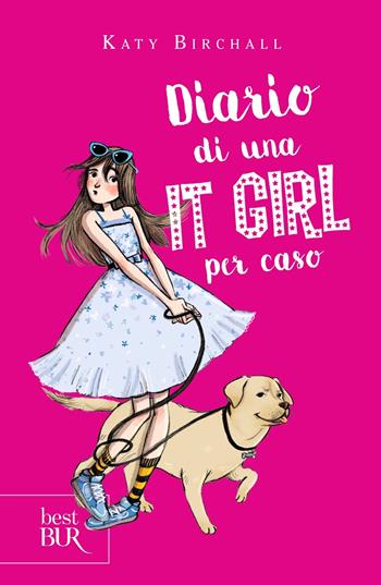 Diario di una It Girl per caso - Katy Birchall - Libro Rizzoli 2023, BUR Best BUR | Libraccio.it