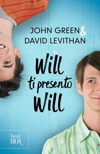 Will ti presento Will - John Green, David Levithan - Libro Rizzoli 2023, BUR Best BUR | Libraccio.it