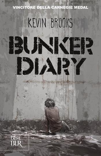 Bunker diary - Kevin Brooks - Libro Rizzoli 2023, BUR Best BUR | Libraccio.it