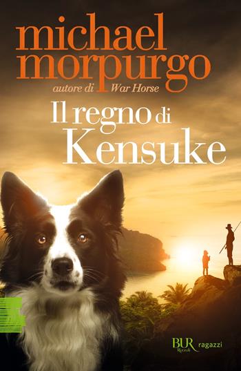 Il regno di Kensuke - Michael Morpurgo - Libro Rizzoli 2023, BUR Ragazzi Verdi | Libraccio.it