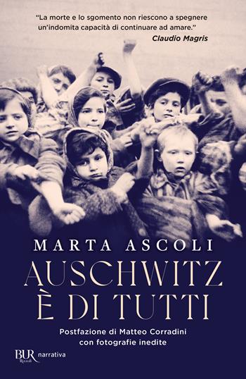 Auschwitz è di tutti - Marta Ascoli - Libro Rizzoli 2023, BUR Narrativa | Libraccio.it