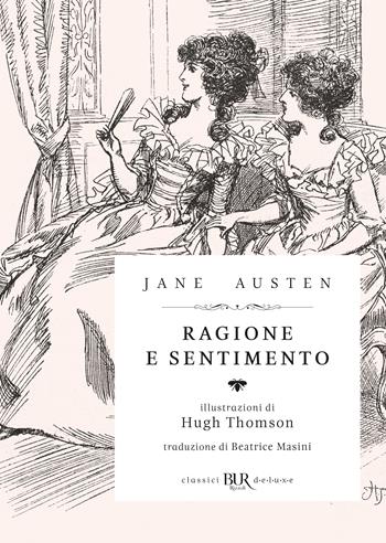 Ragione e sentimento - Jane Austen - Libro Rizzoli 2023, BUR Classici BUR Deluxe | Libraccio.it