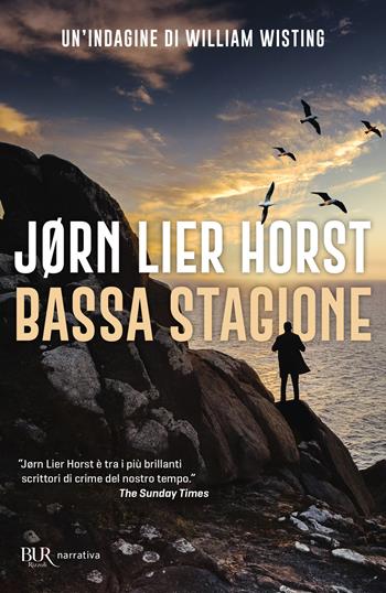 Bassa stagione. Un'indagine di William Wisting - Jørn Lier Horst - Libro Rizzoli 2023, BUR Narrativa | Libraccio.it
