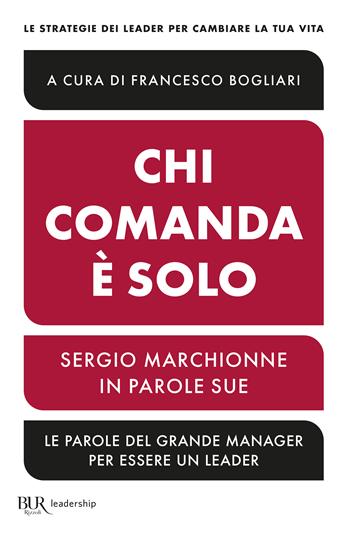 Chi comanda è solo  - Libro Rizzoli 2023, BUR Saggi | Libraccio.it