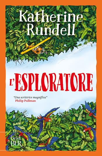 L'esploratore. Uniform Edit. - Katherine Rundell - Libro Rizzoli 2023, BUR Best BUR | Libraccio.it