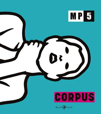 Corpus - MP5 - Libro Rizzoli Lizard 2023 | Libraccio.it