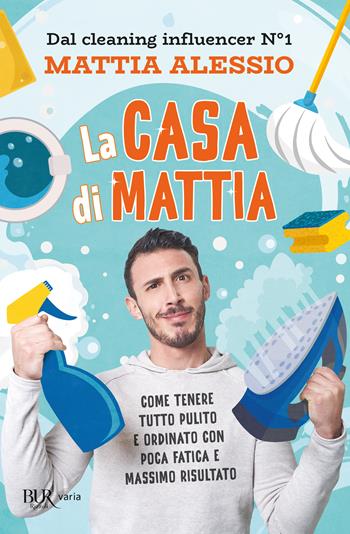 La casa di Mattia - Mattia Alessio - Libro Rizzoli 2023, BUR Varia | Libraccio.it