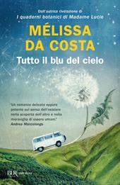 Tutto il blu del cielo - Mélissa Da Costa - Libro Rizzoli 2023, BUR  Narrativa