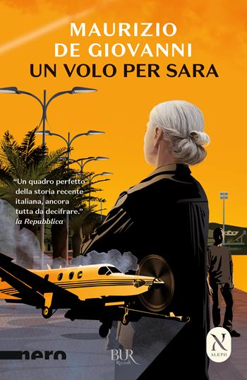Un volo per Sara - Maurizio de Giovanni - Libro Rizzoli 2023, BUR Nero | Libraccio.it