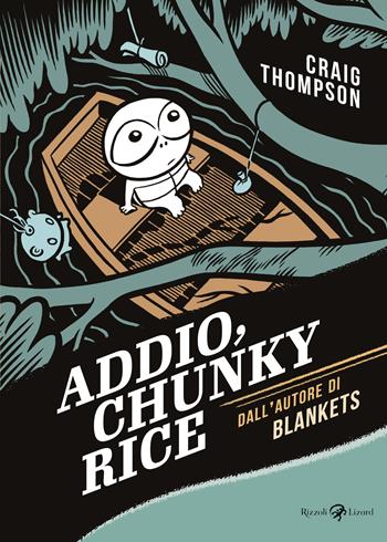 Addio, Chunky Rice - Craig Thompson - Libro Rizzoli Lizard 2023 | Libraccio.it
