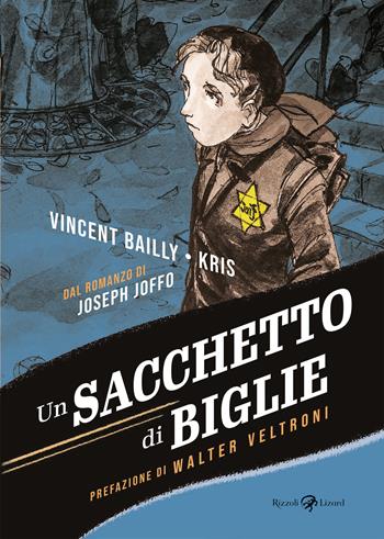 Un sacchetto di biglie - Vincent Bailly, Kris, Joseph Joffo - Libro Rizzoli Lizard 2023 | Libraccio.it
