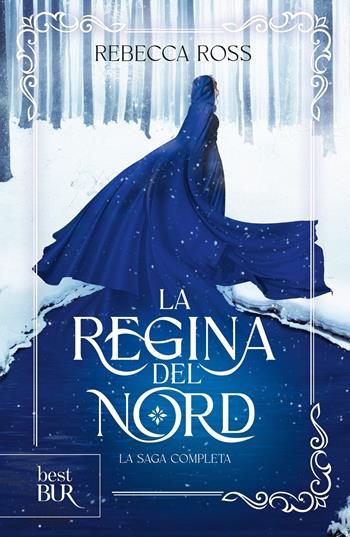 La regina del Nord. La saga completa - Rebecca Ross - Libro Rizzoli 2023, BUR Best BUR | Libraccio.it