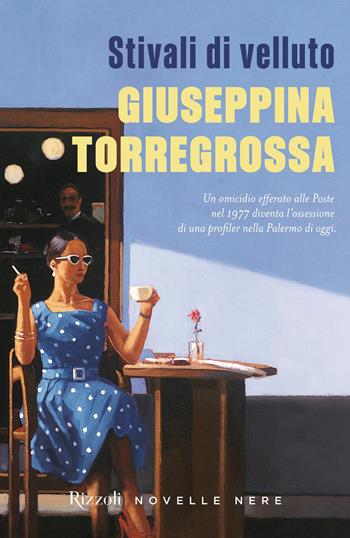 Stivali di velluto - Giuseppina Torregrossa - Libro Rizzoli 2024, Novelle nere | Libraccio.it