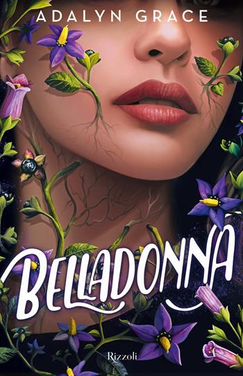 Belladonna - Adalyn Grace - Libro Rizzoli 2024, Narrativa Ragazzi | Libraccio.it