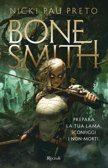 Bonesmith - Nicki Pau Preto - Libro Rizzoli 2024, Narrativa Ragazzi | Libraccio.it