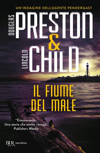 Il fiume del male - Douglas Preston, Lincoln Child - Libro Rizzoli 2023, BUR Narrativa | Libraccio.it