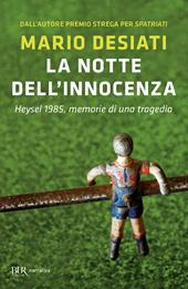 La notte dell'innocenza. Heysel 1985, memorie di una tragedia