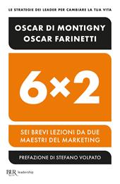 6x2. Sei brevi lezioni da due maestri del marketing