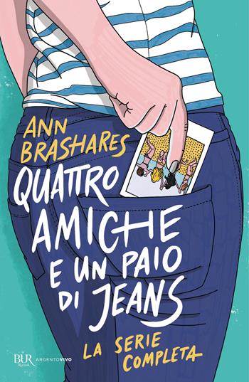 Quattro amiche e un paio di jeans. La serie completa - Ann Brashares - Libro Rizzoli 2023, BUR Argentovivo | Libraccio.it