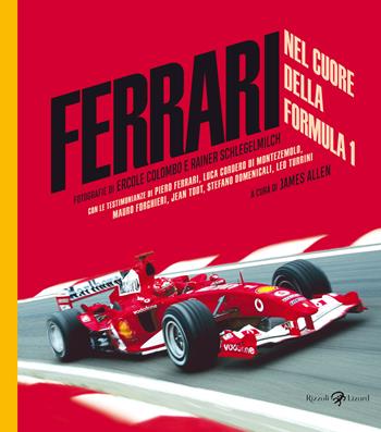 Ferrari. Nel cuore della Formula 1 - James Allen - Libro Rizzoli Lizard 2023 | Libraccio.it