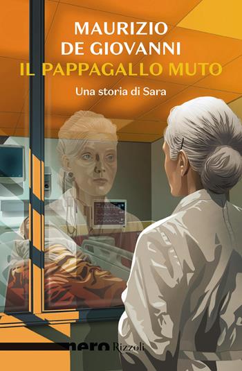 Il pappagallo muto. Una storia di Sara - Maurizio de Giovanni - Libro Rizzoli 2025, Nero Rizzoli | Libraccio.it