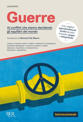 Guerre. 10 conflitti che stanno decidendo gli equilibri del mondo - Internazionale - Libro Rizzoli 2023, Bur Internazionale | Libraccio.it
