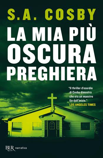La mia più oscura preghiera - S. A. Cosby - Libro Rizzoli 2025, BUR Narrativa | Libraccio.it