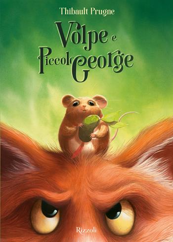 Volpe e piccolo George. Ediz. a colori - Prugne Thibault - Libro Rizzoli 2024 | Libraccio.it