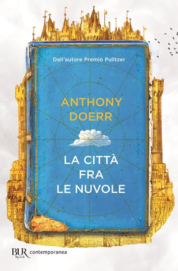 La città fra le nuvole - Anthony Doerr - Libro Rizzoli 2023, BUR Contemporanea | Libraccio.it
