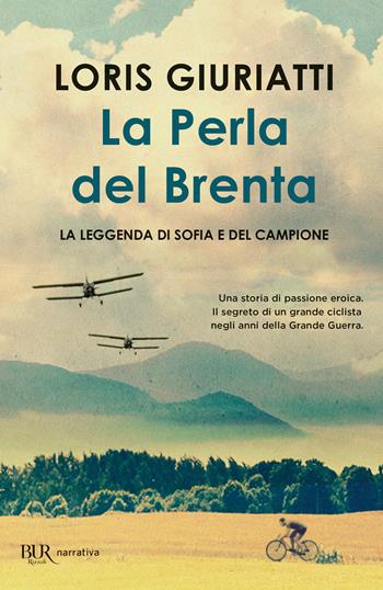 La perla del Brenta. La leggenda di Sofia e del campione - Loris Giuriatti - Libro Rizzoli 2023, BUR Narrativa | Libraccio.it