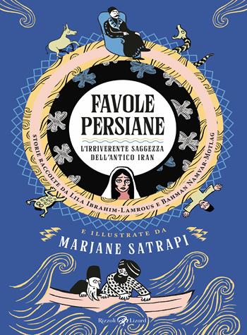 Favole persiane. L'irriverente saggezza dell'antico Iran - Marjane Satrapi - Libro Rizzoli Lizard 2023 | Libraccio.it