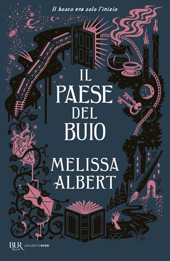 Il paese del buio - Melissa Albert - Libro Rizzoli 2023, BUR Argentovivo | Libraccio.it