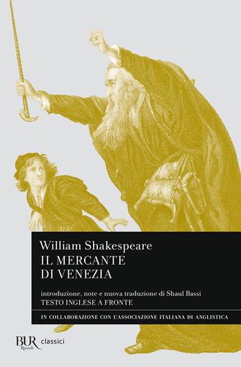 Il mercante di Venezia. Testo inglese a fronte - William Shakespeare - Libro Rizzoli 2025, BUR Classici | Libraccio.it