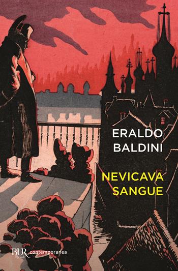 Nevicava sangue - Eraldo Baldini - Libro Rizzoli 2023, BUR Contemporanea | Libraccio.it