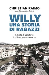 Willy. Una storia di ragazzi. Il delitto di Colleferro: inchiesta su un massacro