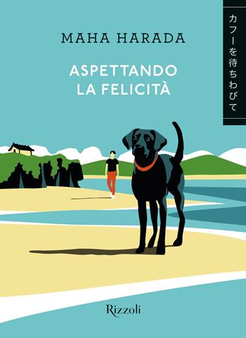 Aspettando la felicità - Maha Harada - Libro Rizzoli 2024, Varia | Libraccio.it