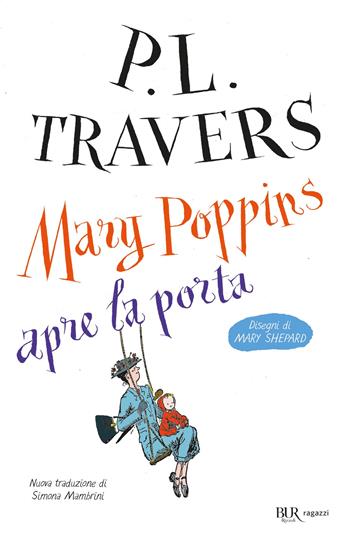 Mary Poppins apre la porta - P. L. Travers - Libro Rizzoli 2023, Bur ragazzi | Libraccio.it
