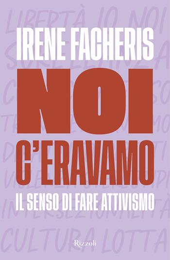 Noi c'eravamo - Irene Facheris - Libro Rizzoli 2023, Varia | Libraccio.it