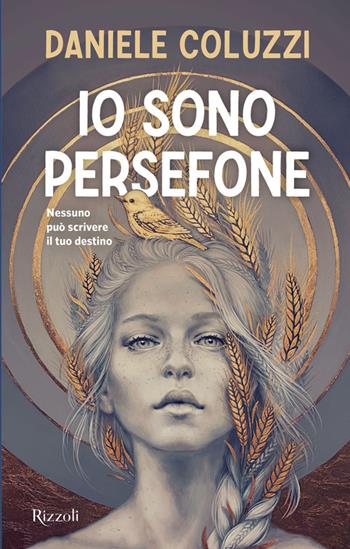 Io sono Persefone - Daniele Coluzzi - Libro Rizzoli 2023, BUR Best BUR | Libraccio.it