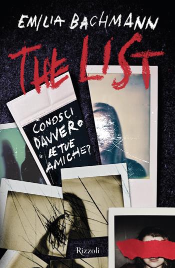 The List. Conosci davvero le tue amiche? - Emilia Bachmann - Libro Rizzoli 2024 | Libraccio.it