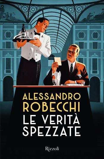 Le verità spezzate - Alessandro Robecchi - Libro Rizzoli 2024, Nero Rizzoli | Libraccio.it