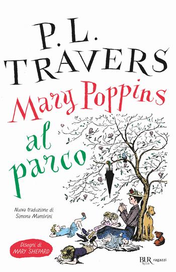 Mary Poppins al parco - P. L. Travers - Libro Rizzoli 2024, Bur ragazzi | Libraccio.it