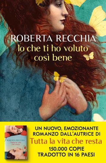 Io che ti ho voluto così bene - Roberta Recchia - Libro Rizzoli 2025, Scala italiani | Libraccio.it