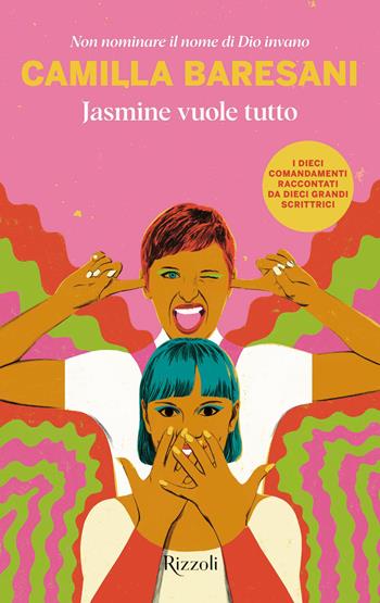 Jasmine vuole tutto. Non nominare il nome di Dio invano - Camilla Baresani - Libro Rizzoli 2026, Rizzoli narrativa | Libraccio.it