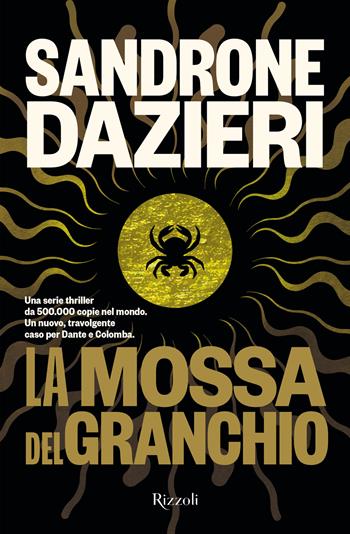 La mossa del Granchio - Sandrone Dazieri - Libro Rizzoli 2026, Rizzoli narrativa | Libraccio.it