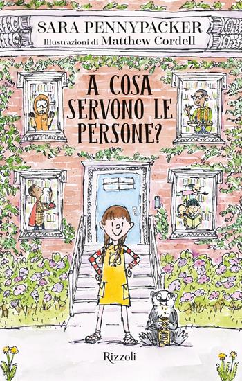 A cosa servono le persone? - Sara Pennypacker - Libro Rizzoli 2024, Narrativa Ragazzi | Libraccio.it