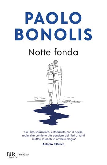Notte fonda - Paolo Bonolis - Libro Rizzoli 2023, BUR Narrativa | Libraccio.it