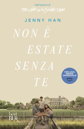 Non è estate senza te. The summer trilogy. Vol. 2 - Jenny Han - Libro Rizzoli 2023, BUR Best BUR | Libraccio.it