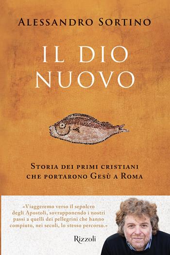 Il Dio nuovo - Alessandro Sortino - Libro Rizzoli 2024, Varia | Libraccio.it